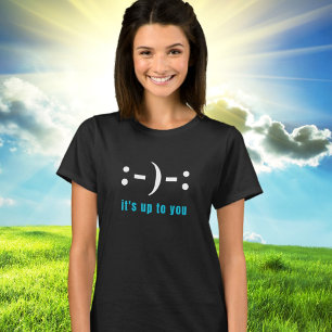 T-shirt C'est à vous de sourire ou de battre, énergie posi