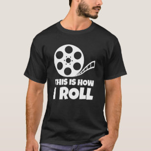 T-shirt c'est ainsi que je tourne caméra film cinéma réali