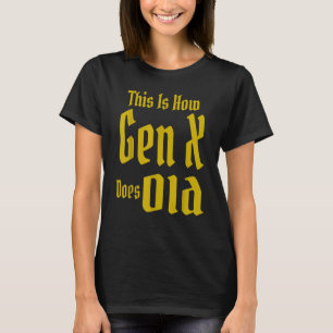 T-shirt C'est ainsi que la génération X fait de l'humour d
