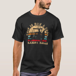 T-shirt C'Est Ainsi Qu'Un Grand-Père Cool Roule Le Golf Me