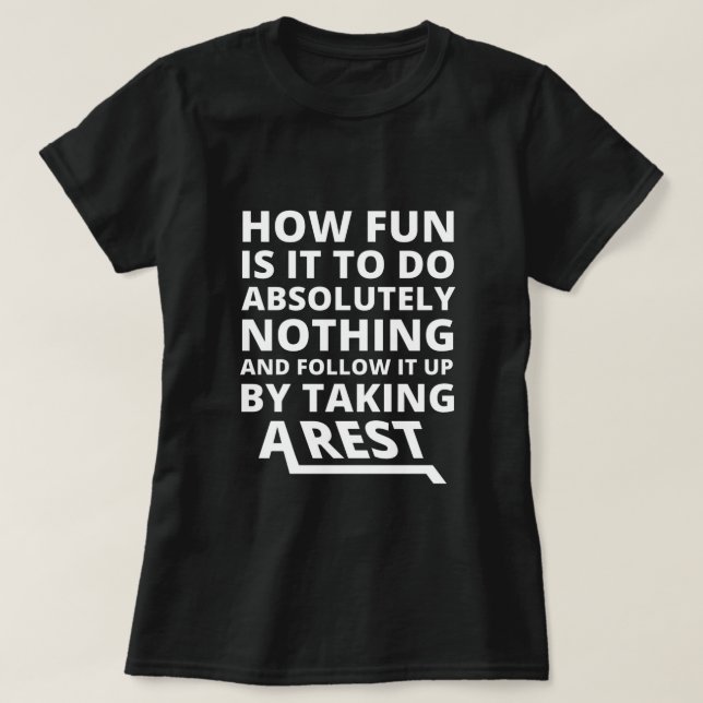 T-shirt C'Est Amusant De Ne Rien Faire - Citation Drôle (Design devant)