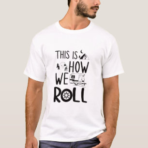 T-shirt C'est amusant de voir comment on roule RV Camper