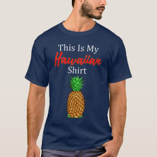 T-shirt C'Est Amusant, Ma Chemise Hawaïenne