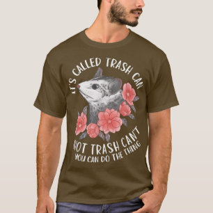 T-shirt C'est appelé poubelle pas poubelle peut pas possum