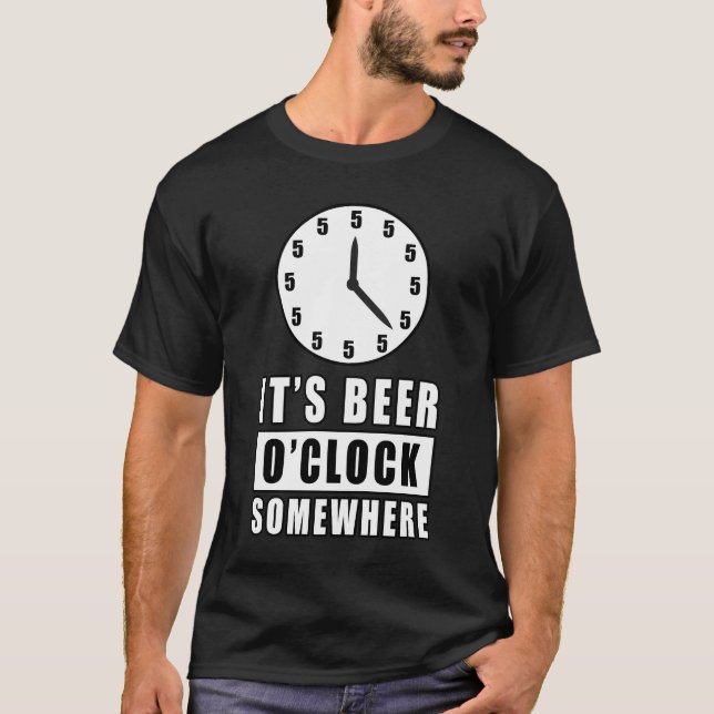 T-shirt C'est Beer O'clock Quelque part (Devant)