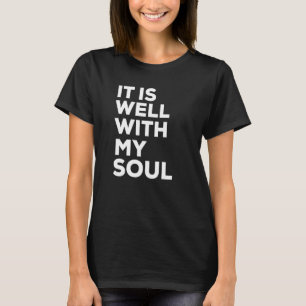 T-shirt C'est Bien Pour Mon Âme Chrétienne Hymne Encourage