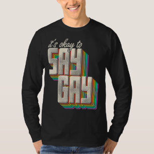T-shirt C'est bon de dire Gay Restez Fier Lgbtq Gay Rights