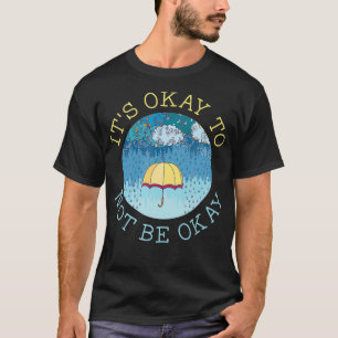 T-shirt C'est bon de ne pas être d'accord La santé mentale
