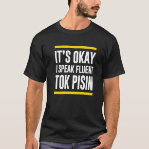 T-shirt C'Est Bon Je Parle Fluent Tok Pisin Papouasie-Nouv