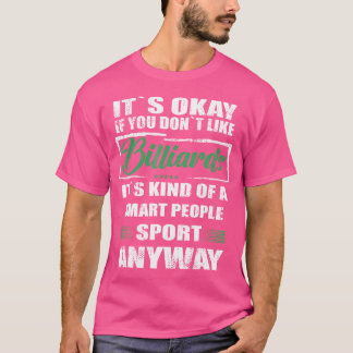 T-shirt C'Est Bon Si Tu N'Aimes Pas Billiard