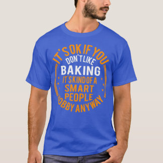 T-shirt C'Est Bon Si Vous N'Aimez Pas Cuire Un Boulanger D