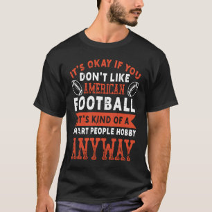 T-shirt C'Est Bon Si Vous N'Aimez Pas Le Football Américai