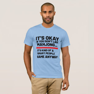 T-shirt C'est bon si vous n'aimez pas Mahjong Funny Game