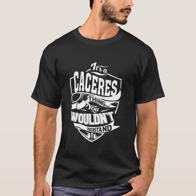 T-shirt C'est CACERES que vous ne comprendriez pas Cadeaux (Devant)