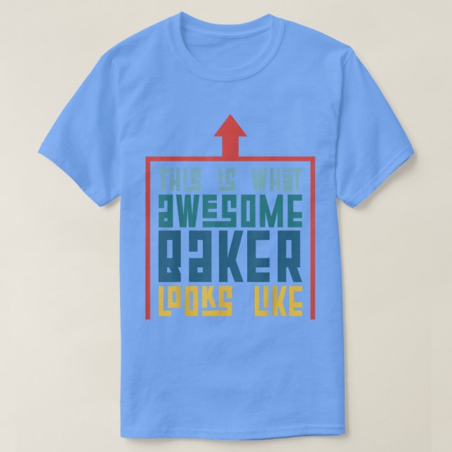 T-shirt C'Est Ce À Quoi Ressemble Un Magnifique Boulanger  (Design devant)