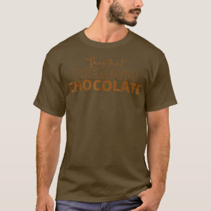 T-shirt C'Est Ce Chocolat De Première Classe Drôle Amateur