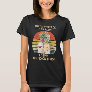 T-shirt C'est ce que je bois dans le jardin et je sais que