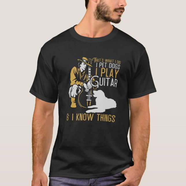 T-shirt C'est ce que je fais Chiens de Animaux Jouer Guita (Devant)