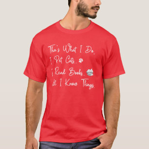 T-shirt C'est Ce Que Je Fais Je Caresse Les Chats Je Lis D