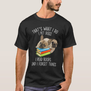 T-shirt C'est ce que je fais je caresse les chiens je lis 