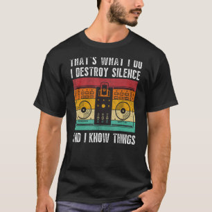 T-shirt C'est ce que je fais Je détruit Silence Funny DJ G