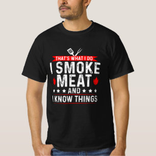 T-shirt C'est ce que je fais, je fume de la viande.