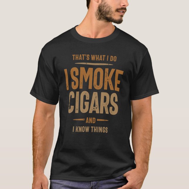 T-shirt C'est ce que je fais Je fume des cigares et je sai (Devant)