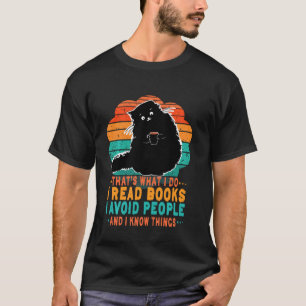 T-shirt C'est ce que je fais Je lis des livres J'évite les