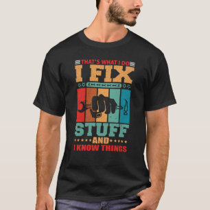 T-shirt C'est ce que je fais, je répare des trucs et je co