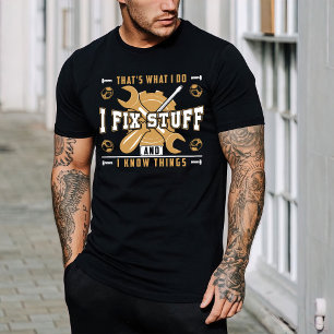 T-shirt C'est ce que je fais Je répare des trucs et je sai