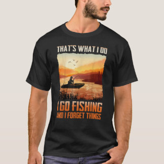 T-shirt C'est ce que je fais Je vais pêcher et j'oublie le