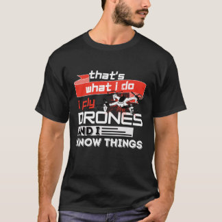 T-shirt C'est ce que je fais, j'envole des drones et je co