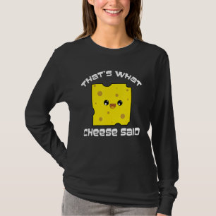 T-shirt c'est ce qu'elle a dit fromage texte humour pun pu