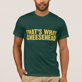 T-shirt C'est ce qui Cheesehead