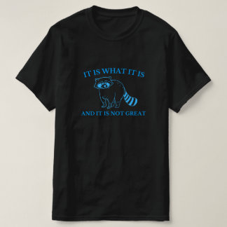 T-shirt C'Est Ce Qu'Il Est Et Ce N'Est Pas Très Bien Dessi