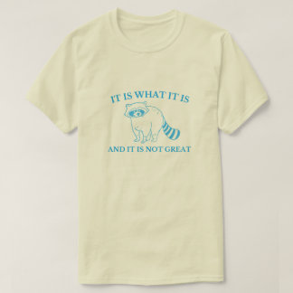T-shirt C'Est Ce Qu'Il Est Et Ce N'Est Pas Très Bien Dessi