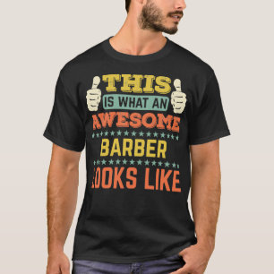 T-shirt C'Est Ce Qu'Un Barbier Impressionnant Ressemble À 
