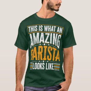 T-shirt C'Est Ce Qu'Un Barista Extraordinaire Ressemble À