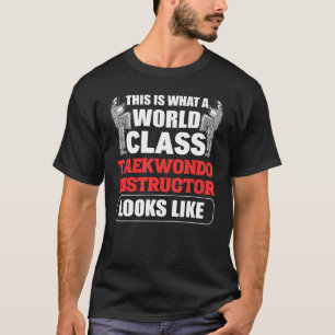 T-shirt C'Est Ce Qu'Un Instructeur De Taekwondo De Classe 