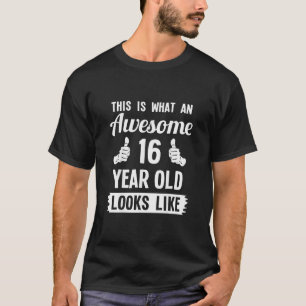 T-shirt C'Est Ce Qu'Un Magnifique Bir De 16 Ans Ressemble 