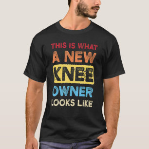 T-shirt C'Est Ce Qu'Un Nouveau Propriétaire Du Genou Rempl