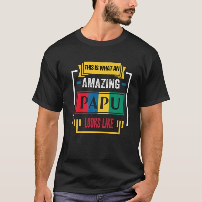 T-shirt C'est ce qu'un Papu génial ressemble à un Pr class (Devant)