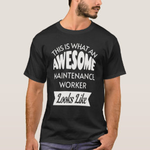 T-shirt C'Est Ce Qu'Un Travailleur De Maintenance Épatant