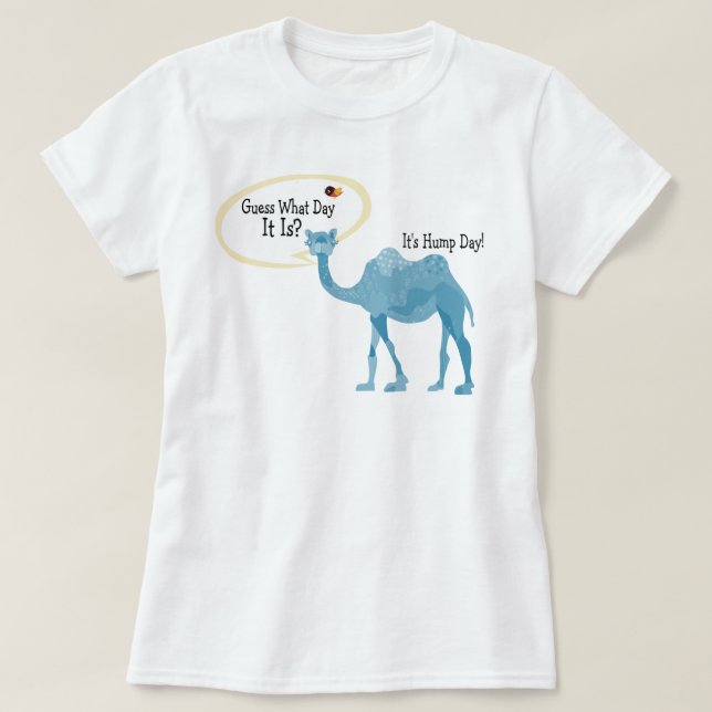 T-shirt C'est chameau de journée en milieu de semaine (Design devant)