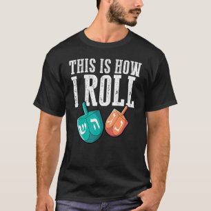 T-shirt C'Est Comme Ça Que Je Fais Rouler Dreidel Chanukah