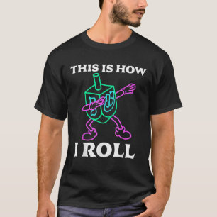 T-shirt C'Est Comme Ça Que Je Fais Rouler Dreidel Dabbing 
