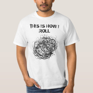 T-shirt C'est comme ça que je lance l'art de Tumbleweed