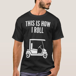 T-shirt C'Est Comme Ça Que Je Pousse Le Panier De Golf