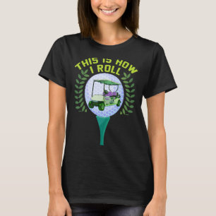T-shirt C'Est Comme Ça Que Je Roule Fun Humour Golf Shirt