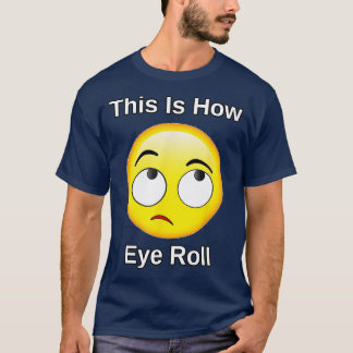 T-shirt C'Est Comme Ça Que Je Roule Les Yeux Cadeau Drôle 